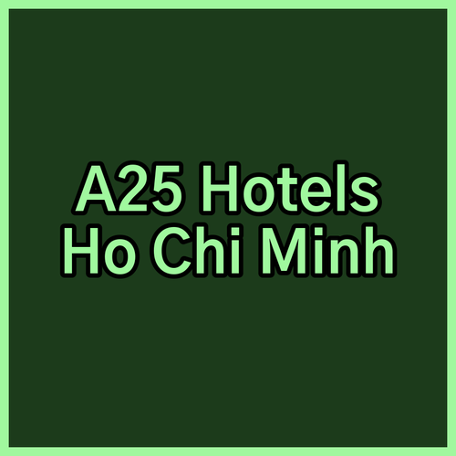 A25 Hotels in Ho Chi Minh City A Traveler's Guide to Comfort and Convenience