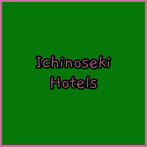 Ichinoseki Hotels.. Your Guide to Bellino, Toyoko Inn, and Atto!