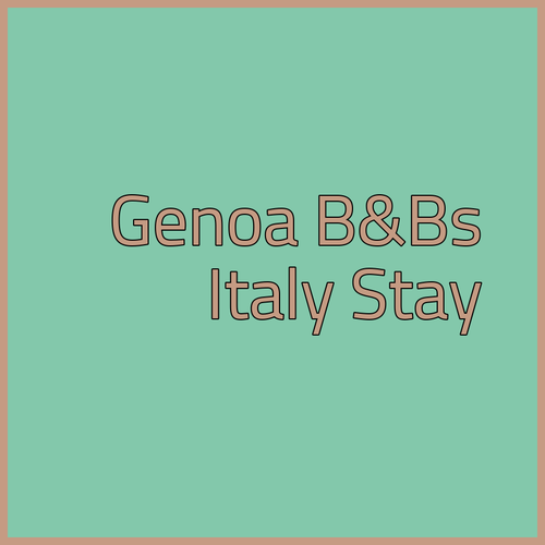 Discover the Best B&B Hotels in Genoa Italy?