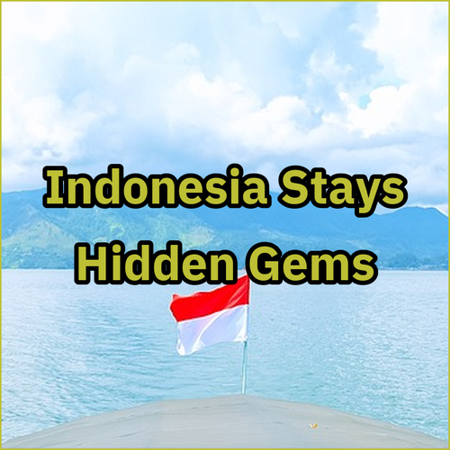 Discover Amazing Stays in Indonesia! Uncover Hidden Gems and Luxurious Retreats