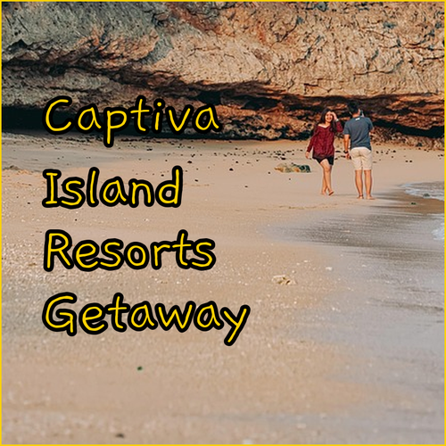 Discover the Best of Captiva.. Island Resorts and More!