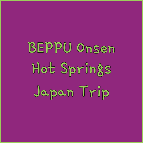 Unforgettable Beppu Onsen Adventures.. Three Hotels to Indulge Your Senses