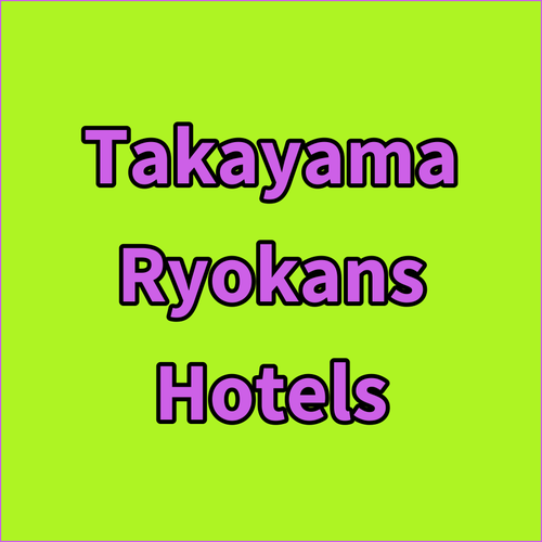 Discover Takayama’s Best Ryokans and Hotels!