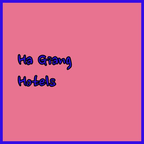 Ha Giang Accommodation.. Which Hotel Suits Your Needs?