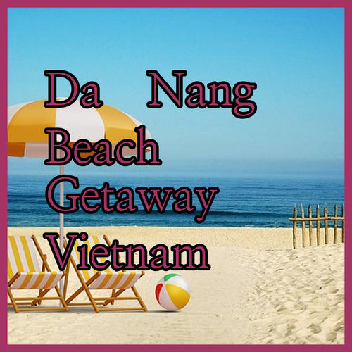 Da Nang Beach Getaway.. Hilton Garden Inn Awaits?
