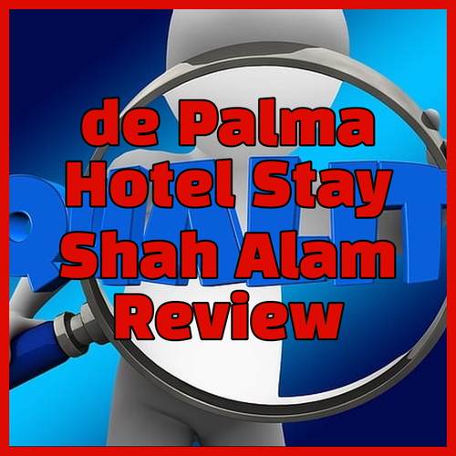 De Palma Hotel Shah Alam My Recent Stay A Review
