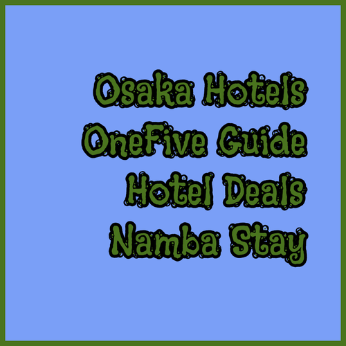 Osaka Hotels! A Guide to The OneFive, Hotel Monterey Grasmere, and Holiday Inn Namba
