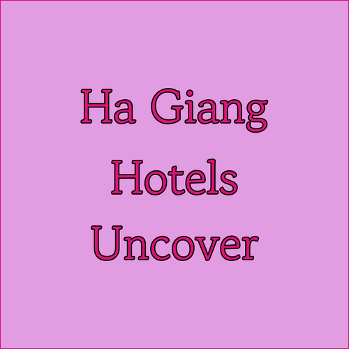 Ha Giang Hotels.. Uncover Tranquility and Comfort..
