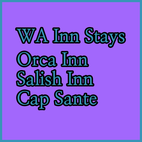 Washington State Inn Stays.. Orca Inn, Salish Inn, and Cap Sante Inn?