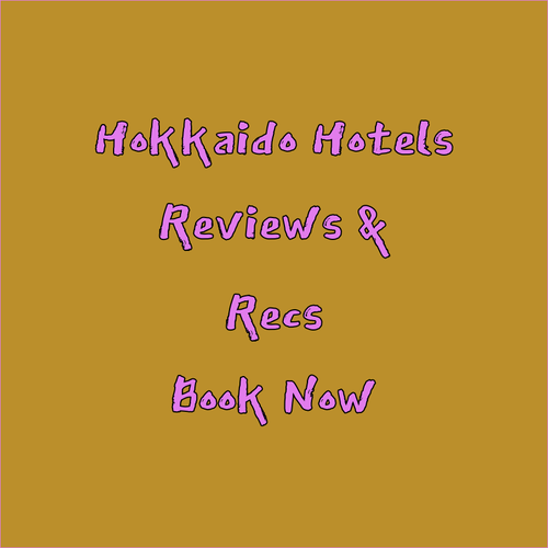 Hokkaido Hotel Adventures.. Reviews and Recommendations