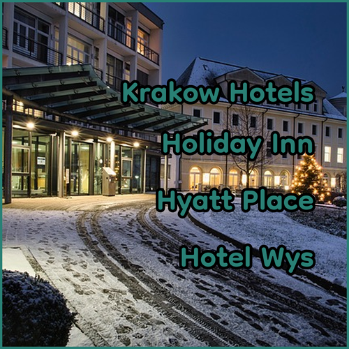 Krakow Hotels.. A Guide to Holiday Inn, Hyatt Place, and Hotel Wyspiański