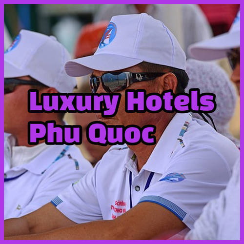 Luxury Phu Quoc Hotels.. Unforgettable Stays Await