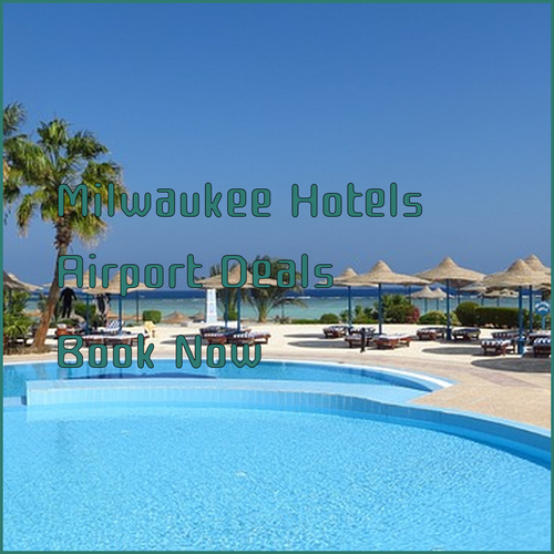 Near Milwaukee Airport Find Your Perfect Hotel Today!