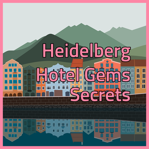 .. Uncover Hidden Gems Heidelberg Hotel Secrets Revealed