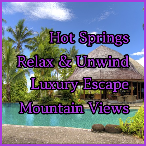 Unwind at Sol Y Viento Mountain Hot Springs Resort.. A Luxurious Escape