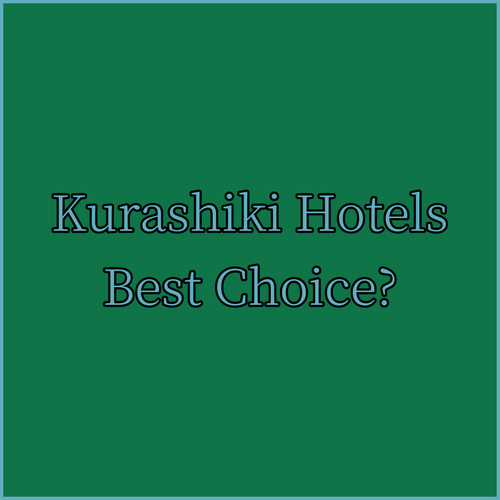 Kurashiki Hotel Guide.. Comparing The OneFive Garden, Vessel Hotel, and Kurashiki Ivy Square
