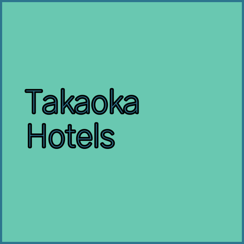 Takaoka Hotels.. Find the Perfect Stay Near Takaoka Station!