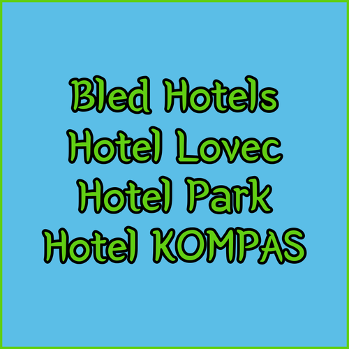 Discover Bled's Best Hotels.. Hotel Lovec, Hotel Park, and Hotel Kompas!