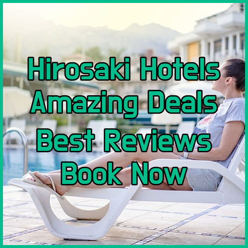 Discover Hirosaki's Best Hotels! Amazing Deals & Reviews!