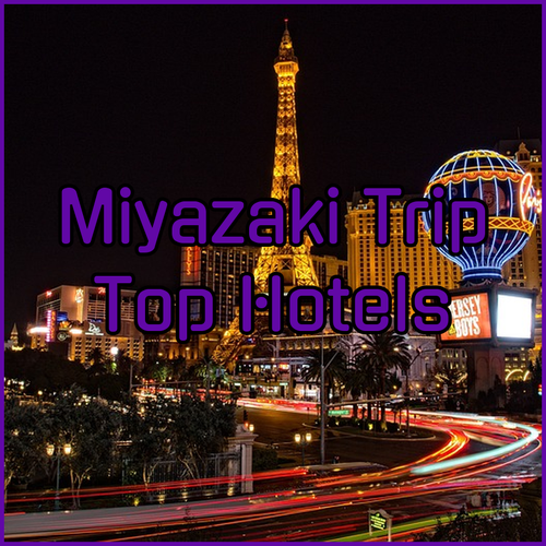 Planning a Trip to Miyazaki? Your Guide to the Top Hotels..