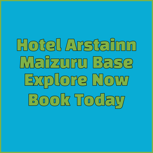 Hotel Arstainn.. Your Convenient Maizuru Base for Exploration