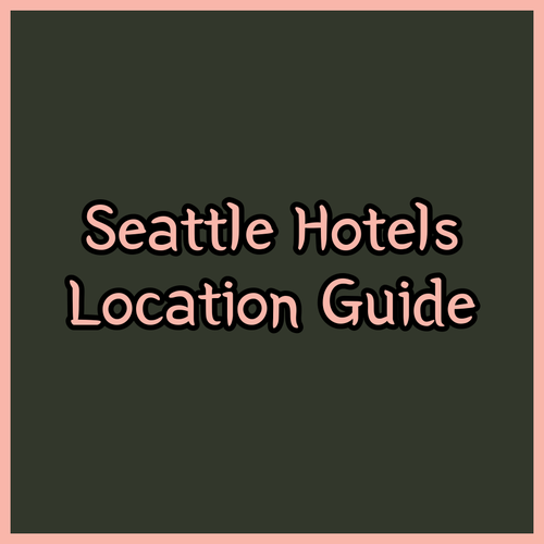 Seattle Hotels.. A Comparison of Three Great Locations