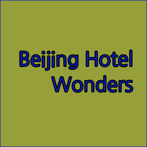Beijing Hotel Wonders Exploring the Capital's Finest Accommodations