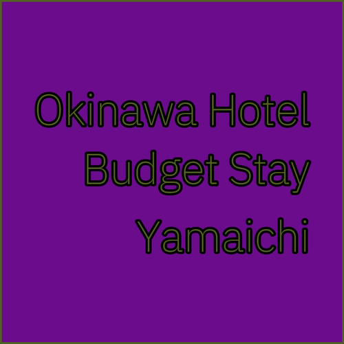 Enagic Hotel Yamaichi.. Budget-Friendly Okinawa Hotel?