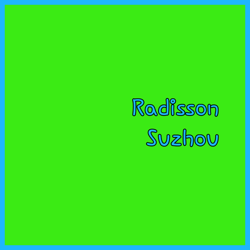 Radisson Suzhou Your Luxurious Escape Awaits..