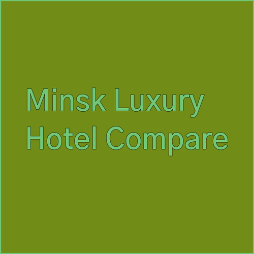 Luxury in Minsk? A Comparison of Three Top Hotels DoubleTree Imperial Palace and President