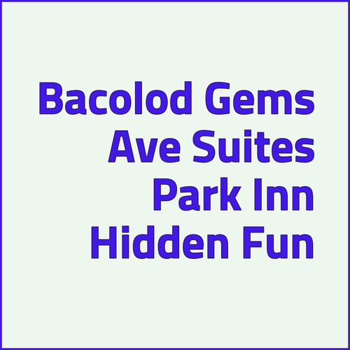 Discover Bacolod's Hidden Gems! Avenue Suites and Park Inn Await..