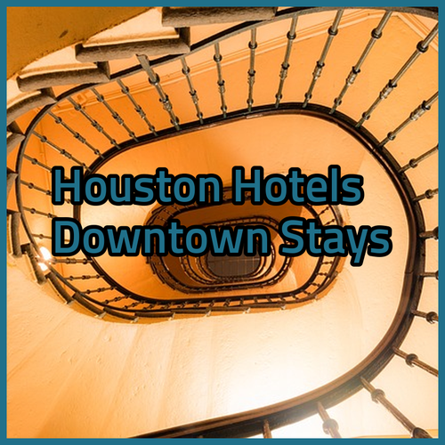 Find Your Perfect Stay.. A Houston Downtown Hotel Guide