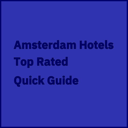 Top-Rated Amsterdam Hotels? A Quick Comparison!