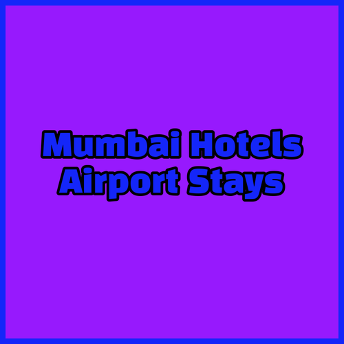 Top Mumbai Airport Hotels for Business and Leisure Travelers