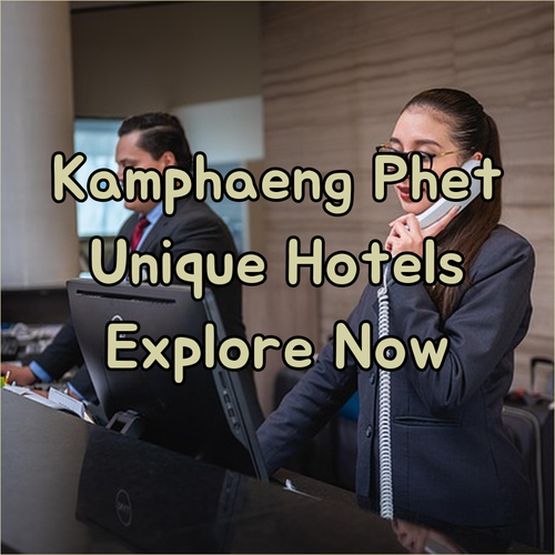 Discover Kamphaeng Phet.. Three Unique Hotel Options for Your Trip?