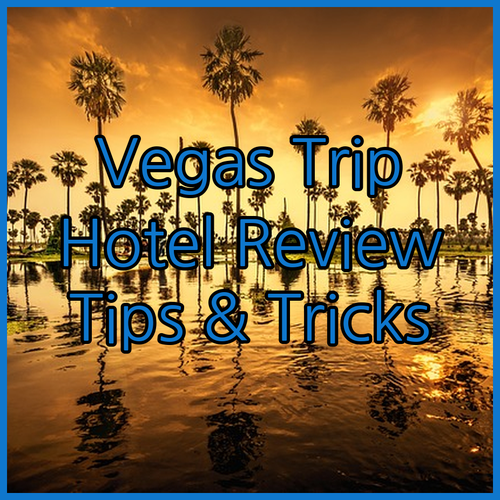 My Las Vegas Hotel Experience Reviews and Tips for Your Next Trip