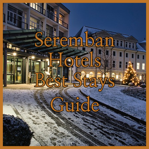 Seremban Hotels.. Your Guide to the Best Stays!
