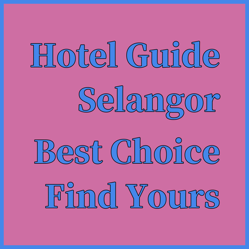 Kuala Selangor Hotel Guide! Which Hotel Suits You Best?