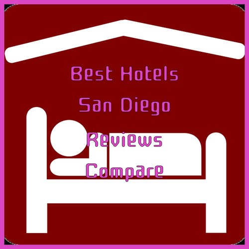 Best San Diego Hotels.. Reviews and Comparisons