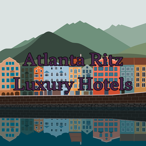 Luxury Hotels in Atlanta A Ritz-Carlton Experience