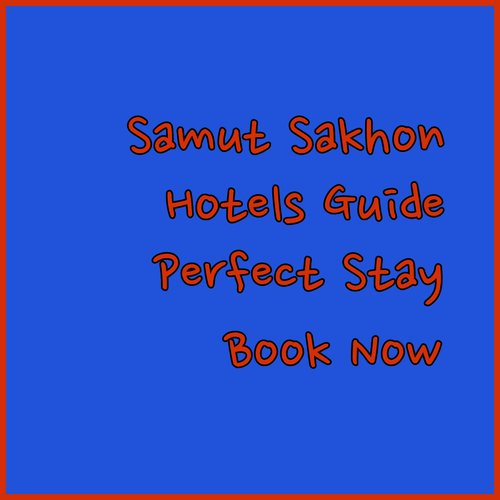Find the Perfect Samut Sakhon Hotel.. Your Guide to Great Stays