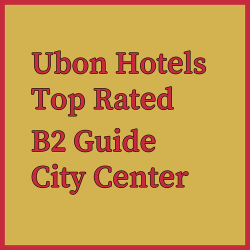 Discover Ubon Ratchathani's Top Hotels! A Guide to B2 and Centara