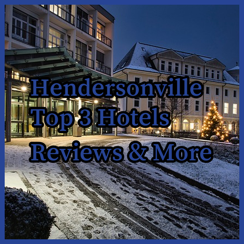 Top 3 Hendersonville Hotels Reviews Amenities and More!