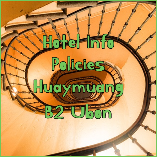 Need to Know Before You Go! Hotel Policies for A+ Hotel, Huaymuang Apartment, and B2 Ubon Premier Hotel?