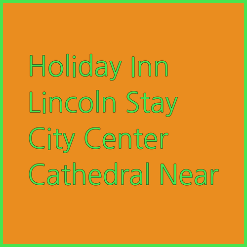 Holiday Inn Express Lincoln City Centre.. A Convenient Stay Near Lincoln Cathedral!