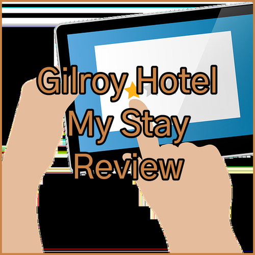 My Gilroy Hotel Experience.. A Reflection on Comfort and Convenience.