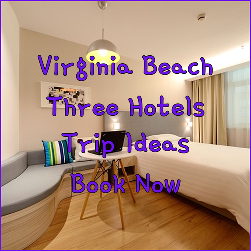 Discover Virginia Beach.. Three Hotels to Consider for Your Trip