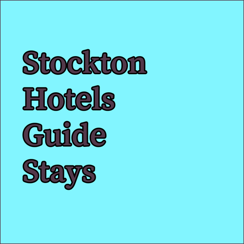 Stockton Hotel Guide.. Find Your Perfect Stay