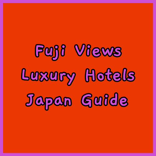 Unforgettable Mount Fuji Views Your Guide to Three Luxurious Hotels