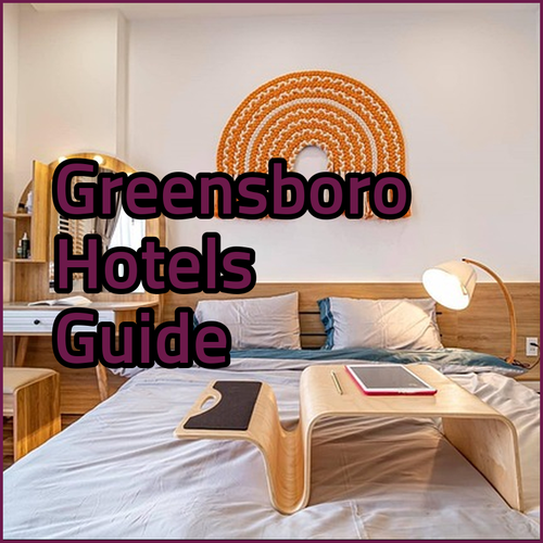 Greensboro Hotels Which One Should You Choose?